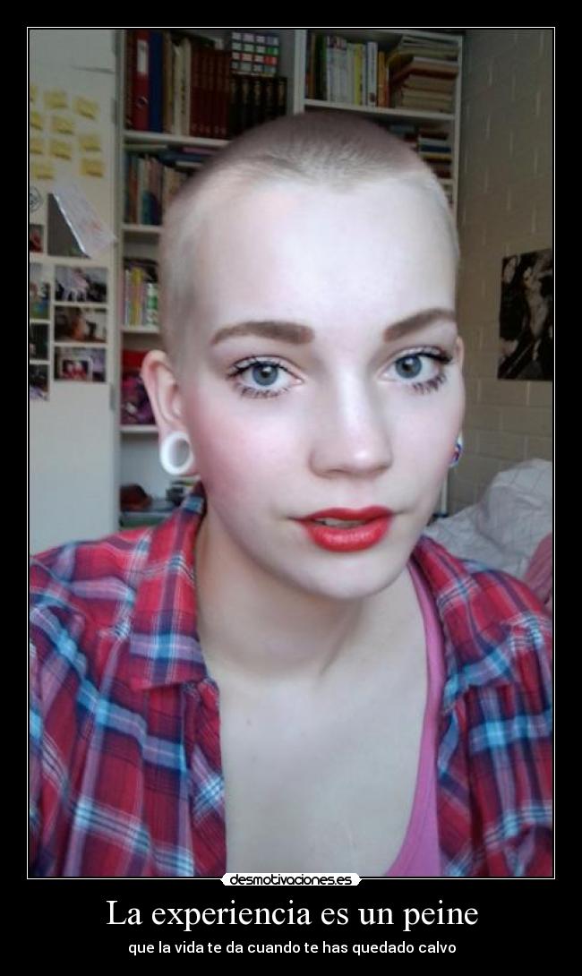 La experiencia es un peine - que la vida te da cuando te has quedado calvo
