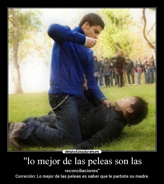 lo mejor de las peleas son las - 