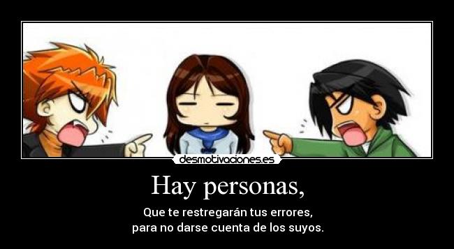 Hay personas, -