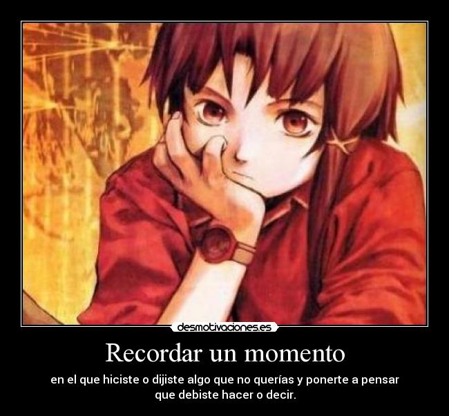 Recordar un momento - en el que hiciste o dijiste algo que no querías y ponerte a pensar
que debiste hacer o decir.