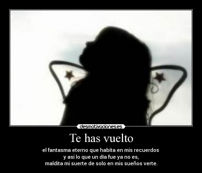 Te has vuelto - 