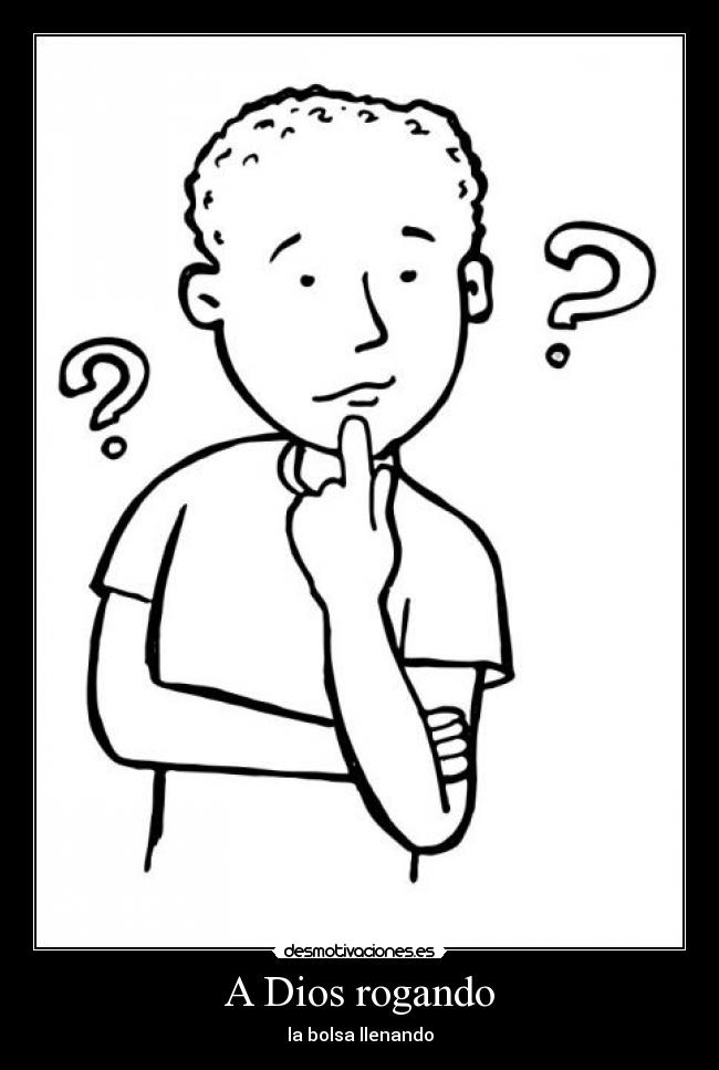A Dios rogando - la bolsa llenando