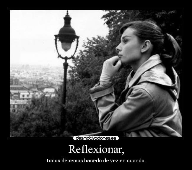 Reflexionar, -