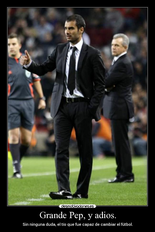 Grande Pep, y adios. - 