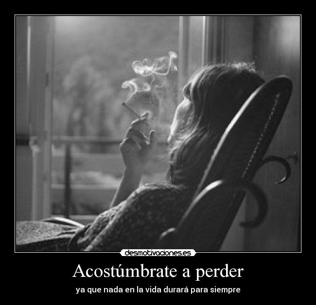 Acostúmbrate a perder - 