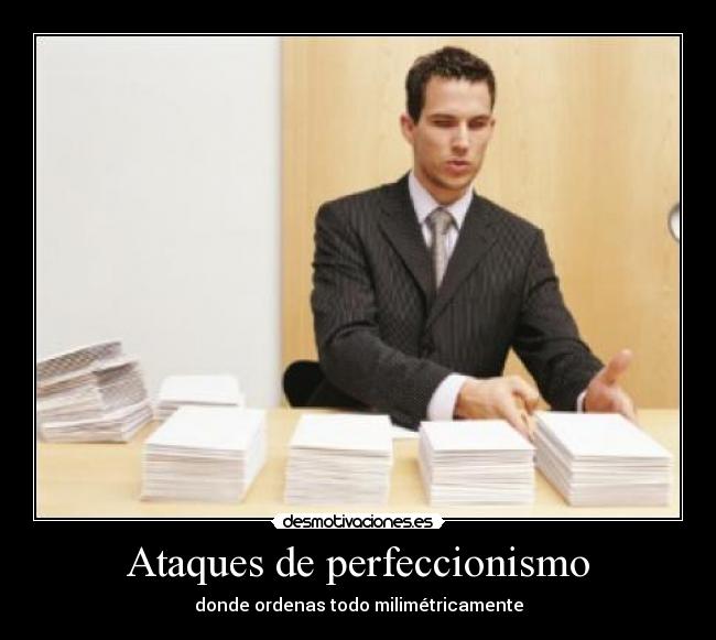 Imágenes y Carteles de PERFECCIONISMO Desmotivaciones