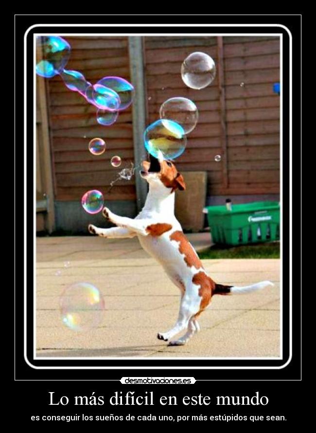 Lo más difícil en este mundo -