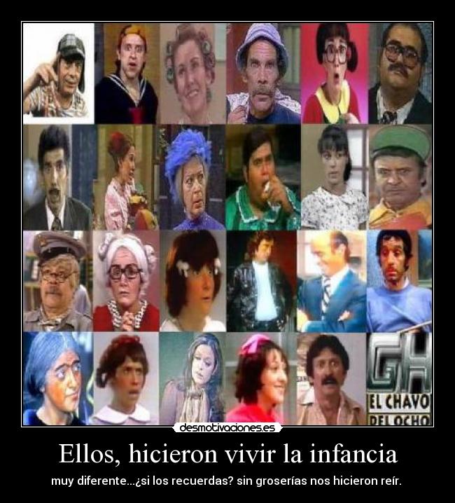 Ellos, hicieron vivir la infancia -