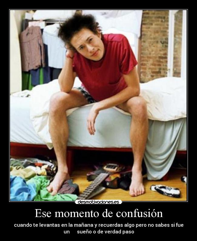 carteles ese momento confusion sueno djlug desmotivaciones
