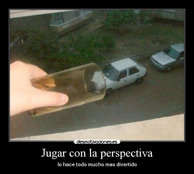 Jugar con la perspectiva -