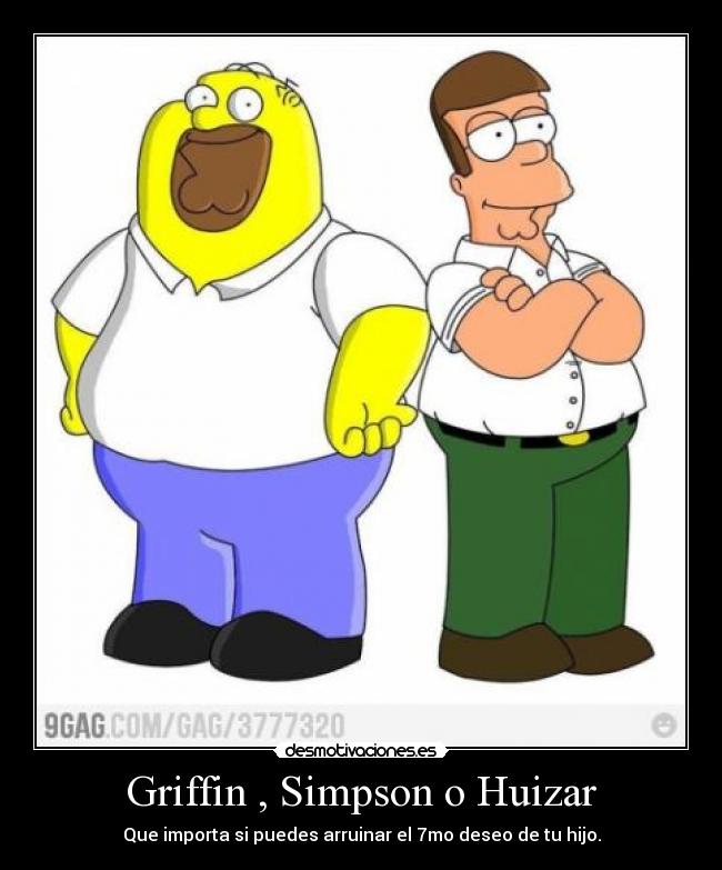 Griffin , Simpson o Huizar -