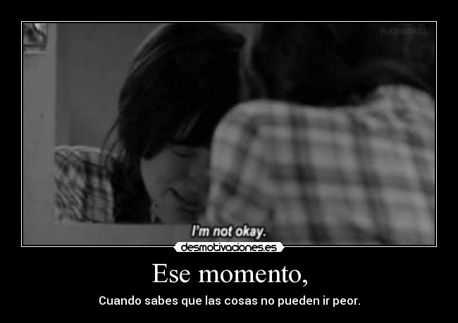 Ese momento, - 