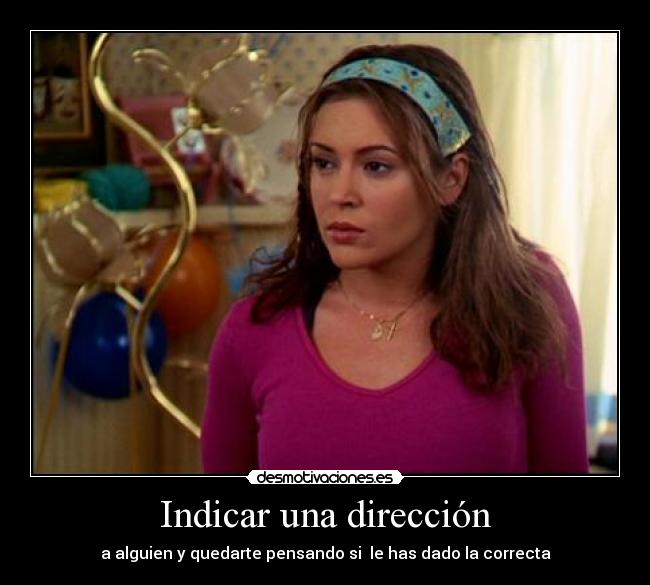 carteles direccion indicar phoebe halliwell charmed alyssa milano desmotivaciones