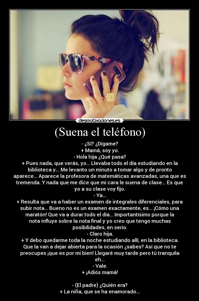 (Suena el teléfono) - 