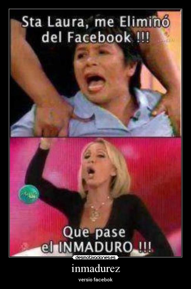 inmadurez - versio facebok