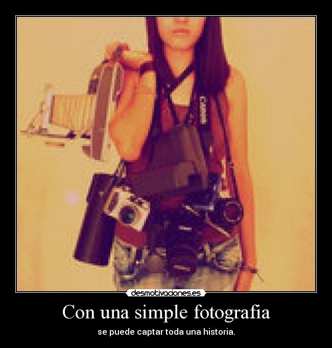 Con una simple fotografia - se puede captar toda una historia.