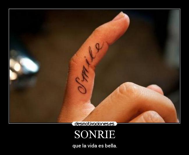 SONRIE - que la vida es bella.