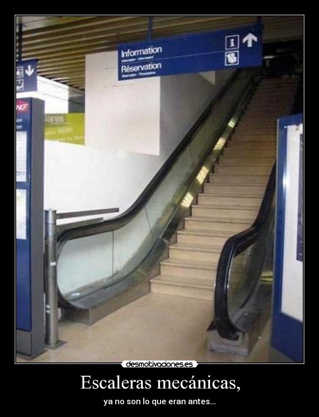 Escaleras mecánicas, - ya no son lo que eran antes...