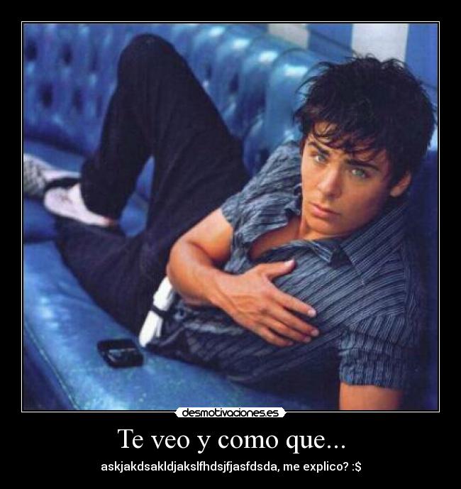 Te veo y como que... - 