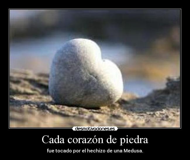 Cada corazón de piedra -