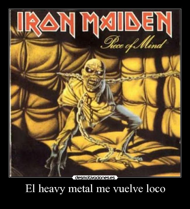 El heavy metal me vuelve loco - 