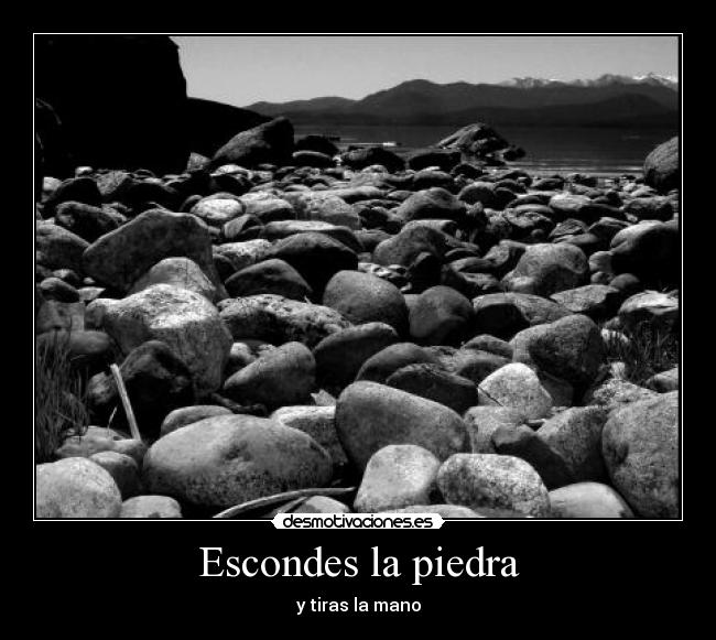 Escondes la piedra -