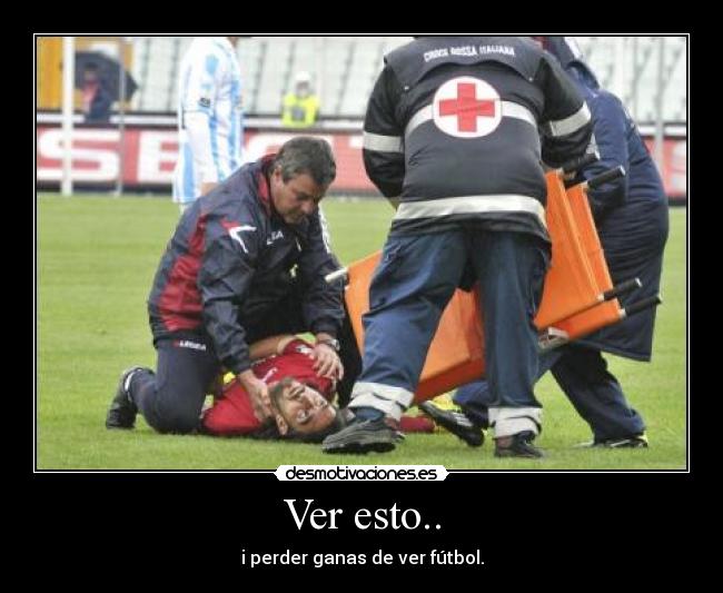 Ver esto.. - i perder ganas de ver fútbol.