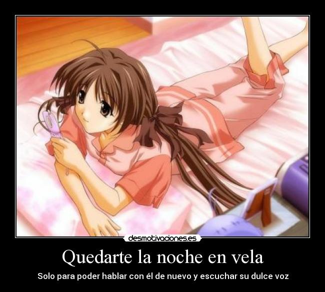 Quedarte la noche en vela -