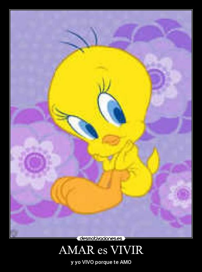 AMAR es VIVIR - y yo VIVO porque te AMO