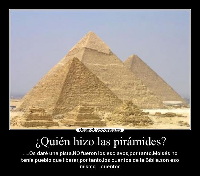 ¿Quién hizo las pirámides? -