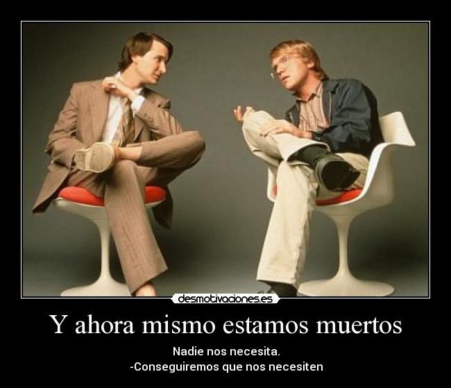 Y ahora mismo estamos muertos -