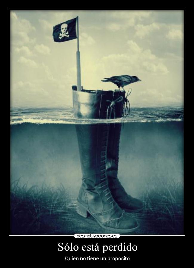 Sólo está perdido - Quien no tiene un propósito