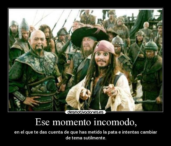 Ese momento incomodo, - 