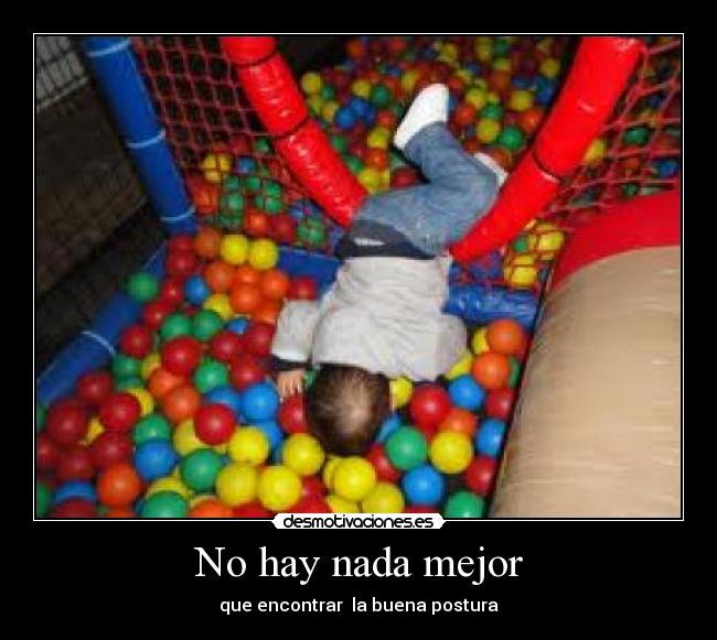 No hay nada mejor - que encontrar la buena postura