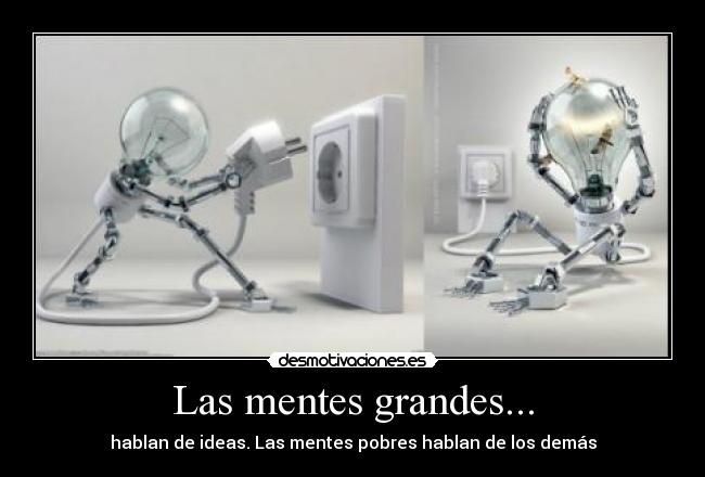 Las mentes grandes... - 