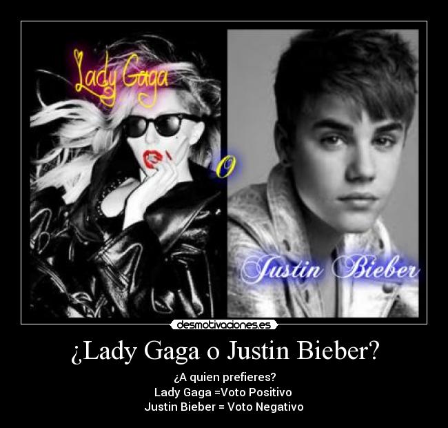 ¿Lady Gaga o Justin Bieber? - 