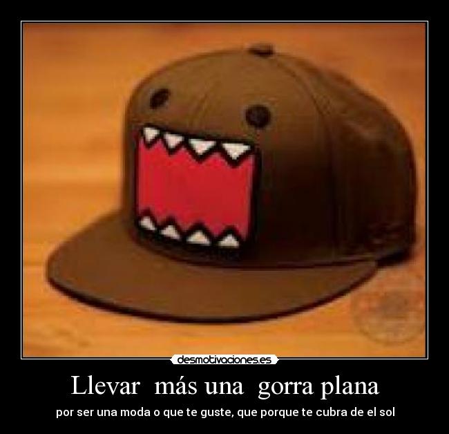 Llevar  más una  gorra plana - por ser una moda o que te guste, que porque te cubra de el sol