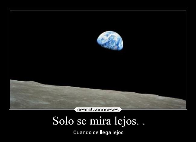 Solo se mira lejos. . - 