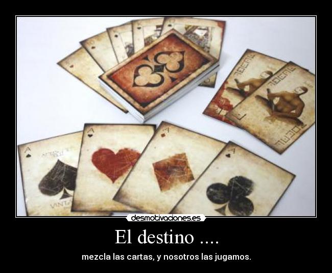 El destino .... -