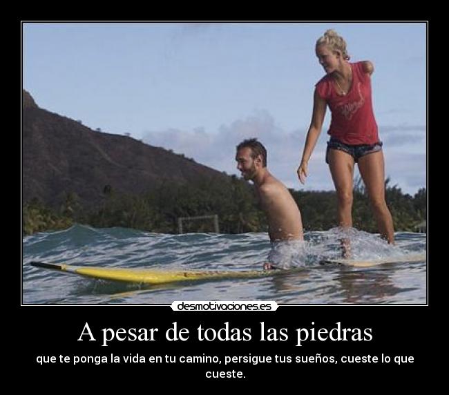 carteles pesar todas las piedras que ponga vida camino persigue tus suenos desmotivaciones