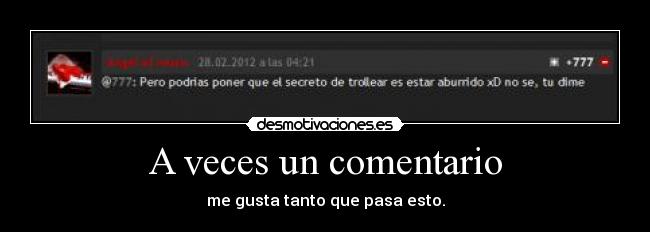 A veces un comentario - me gusta tanto que pasa esto.