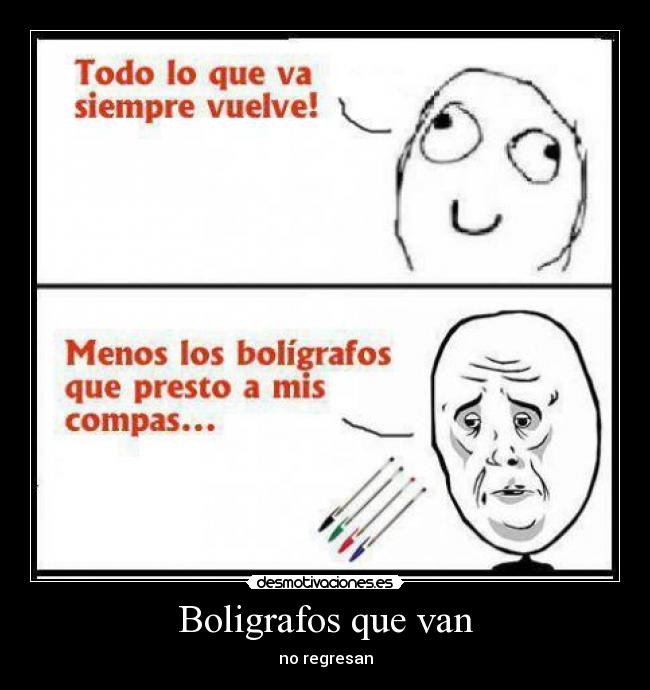 Boligrafos que van - no regresan