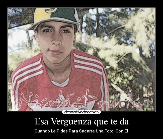 Esa Verguenza que te da -