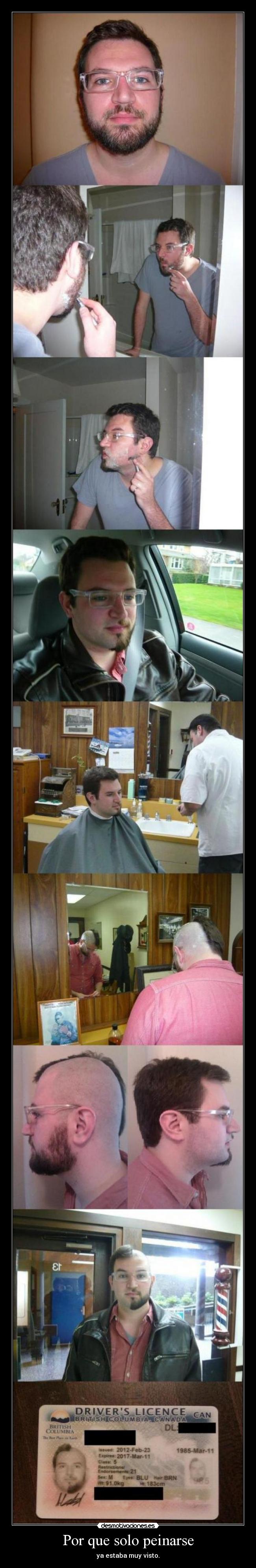 Por que solo peinarse - ya estaba muy visto.