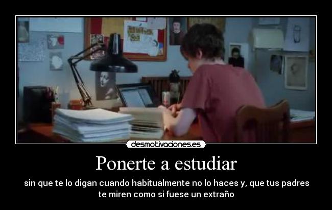 Ponerte a estudiar -