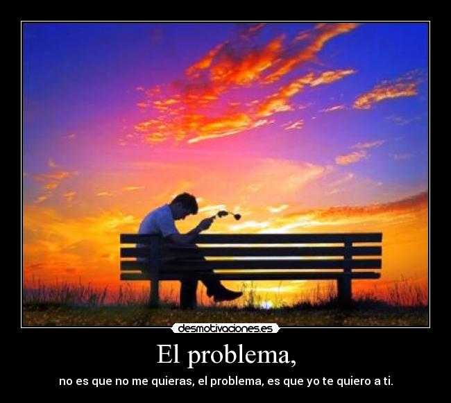 El problema, -