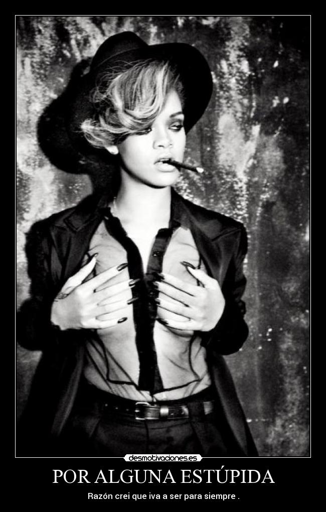 POR ALGUNA ESTÚPIDA -