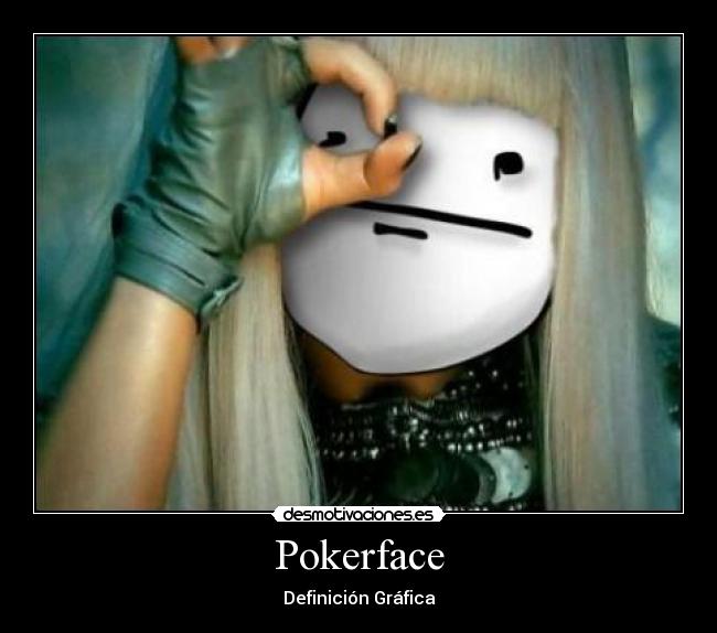 Pokerface - Definición Gráfica