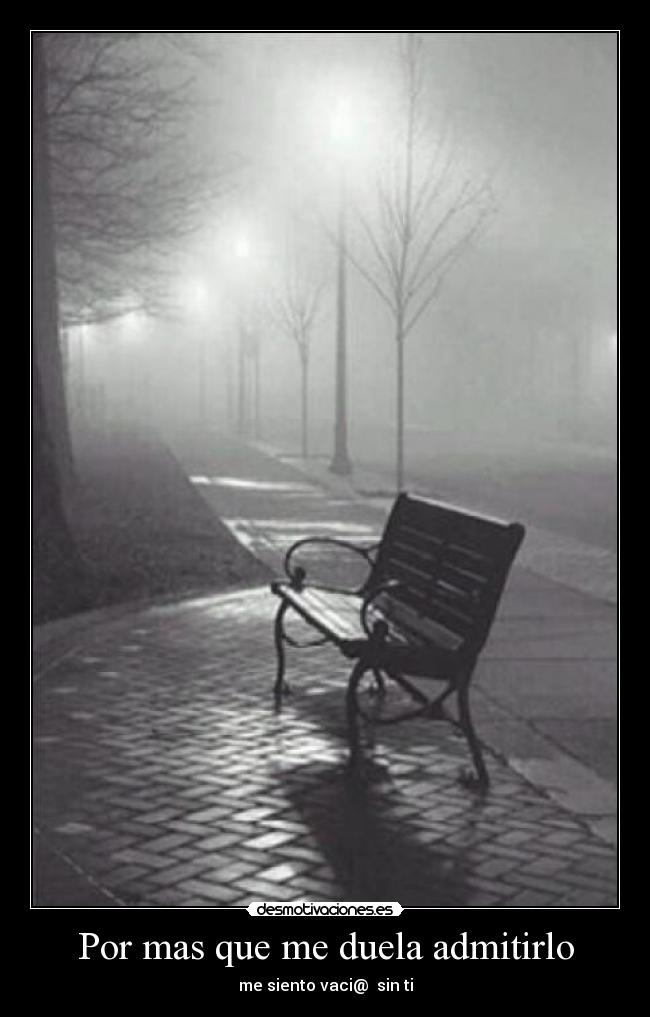 Por mas que me duela admitirlo -