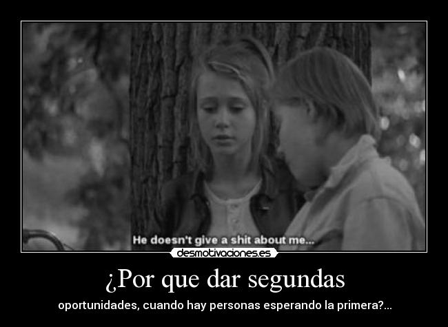 ¿Por que dar segundas - oportunidades, cuando hay personas esperando la primera?...
